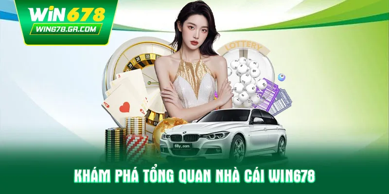Khám phá tổng quan nhà cái WIN678